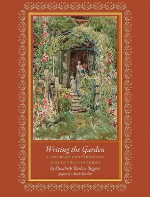 Scrierea grădinii: O conversație literară de-a lungul a două secole - Writing the Garden: A Literary Conversation Across Two Centuries