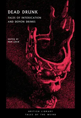 Dead Drunk: Povești despre intoxicare și băuturi demonice (Tales of Intoxication and Demon Drinks) - Dead Drunk: Tales of Intoxication and Demon Drinks