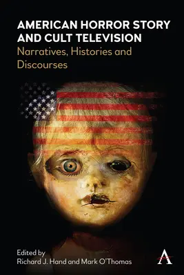 American Horror Story și televiziunea cult: Narrative, istorii și discursuri - American Horror Story and Cult Television: Narratives, Histories and Discourses