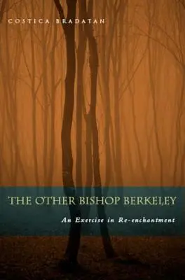 Celălalt episcop Berkeley: Un exercițiu de reîncântare - The Other Bishop Berkeley: An Exercise in Reenchantment
