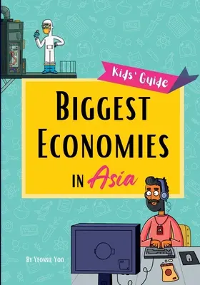 Cele mai mari economii din Asia: Little Explorers' Guide to Asia's Leading Industries and the Stories Behind Their Rise! - Biggest Economies in Asia: Little Explorers' Guide to Asia's Leading Industries and the Stories Behind Their Rise!