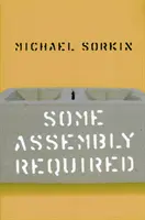 Some Assembly Required