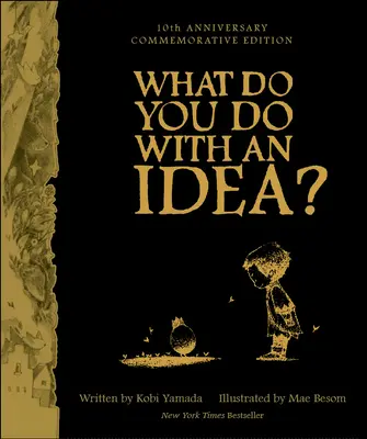 Ce faci cu o idee? Ediția a 10-a aniversară - What Do You Do with an Idea? 10th Anniversary Edition