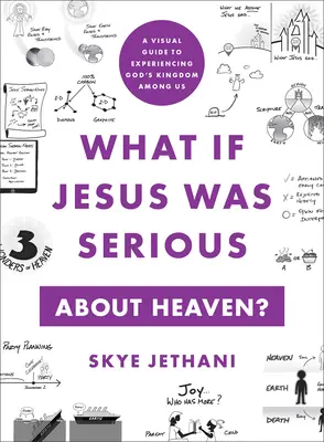 Dacă Iisus a vorbit serios despre Rai? Un ghid vizual pentru experimentarea Împărăției lui Dumnezeu printre noi - What If Jesus Was Serious about Heaven?: A Visual Guide to Experiencing God's Kingdom Among Us