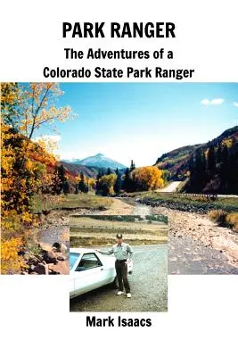 Park Ranger: Aventurile unui pădurar din statul Colorado - Park Ranger: The Adventures of a Colorado State Park Ranger