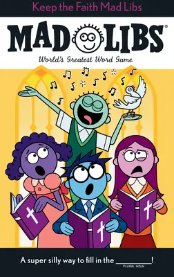 Keep the Faith Mad Libs: Cel mai mare joc de cuvinte din lume - Keep the Faith Mad Libs: World's Greatest Word Game