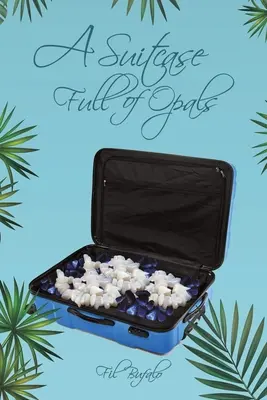 O valiză plină de opale - A Suitcase Full of Opals