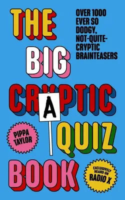 The Big Craptic Quizbook: Peste 1.000 de ghicitori foarte dubioase, nu tocmai critice - The Big Craptic Quizbook: Over 1000 Ever So Dodgy, Not-Quite-Cryptic Brainteasers