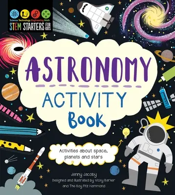 Stem Starters for Kids Astronomy Activity Book: Activități despre spațiu, planete și stele - Stem Starters for Kids Astronomy Activity Book: Activities about Space, Planets, and Stars