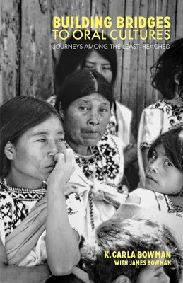 Construind punți către culturile orale: Călătorii printre cei mai puțin atinși - Building Bridges to Oral Cultures: Journeys among the Least-reached