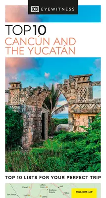 DK Eyewitness Top 10 Cancun și Yucatan - DK Eyewitness Top 10 Cancun and the Yucatan