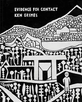 Dovezi pentru contact: Ken Grimes, 1993-2021 - Evidence for Contact: Ken Grimes, 1993-2021