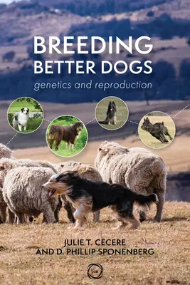 Creșterea unor câini mai buni: Managementul reproducerii canine - Breeding Better Dogs: Canine Breeding Management