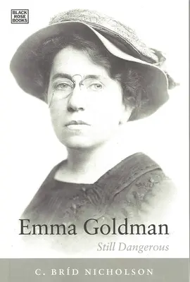 Emma Goldman - încă periculoasă - Emma Goldman - Still Dangerous