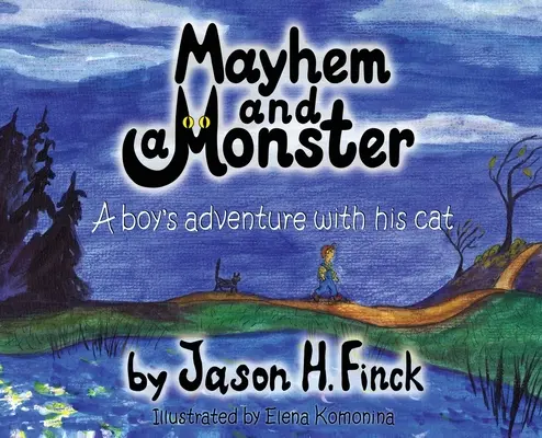 Mayhem și un monstru: Aventura unui băiat cu pisica lui - Mayhem and a Monster: A boys adventure with his cat