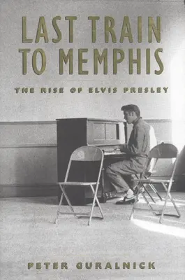 Ultimul tren spre Memphis: Ascensiunea lui Elvis Presley - Last Train to Memphis: The Rise of Elvis Presley