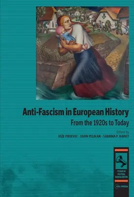 Anti-fascismul în istoria europeană: Din anii 1920 până astăzi - Anti-Fascism in European History: From the 1920s to Today
