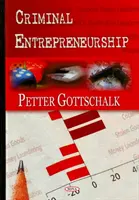 Antreprenoriat criminal - Criminal Entrepreneurship