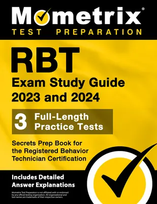 Rbt Exam Study Guide 2023 and 2024 - 3 Full-Length Practice Tests, Secrets Prep Book for the Registered Behavior Technician Certification: [Include D - Rbt Exam Study Guide 2023 and 2024 - 3 Full-Length Practice Tests, Secrets Prep Book for the Registered Behavior Technician Certification: [Includes D