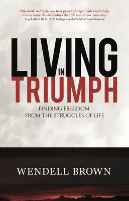 Trăind în triumf: Găsirea libertății în luptele vieții - Living in Triumph: Finding Freedom from the Struggles of Life