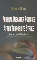 Politici federale în caz de dezastre după atacul teroriștilor - probleme și opțiuni - Federal Disaster Policies After Terrorists Strike - Issues & Options