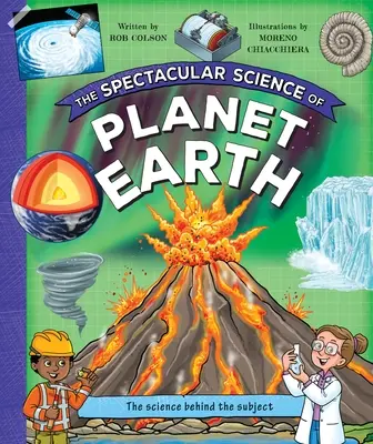 Știința spectaculoasă a planetei Pământ - The Spectacular Science of Planet Earth