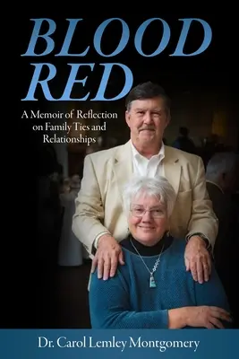 Roșu ca sângele - Un memoriu de reflecție asupra legăturilor și relațiilor de familie - Blood Red - A Memoir of Reflection on Family Ties and Relationships
