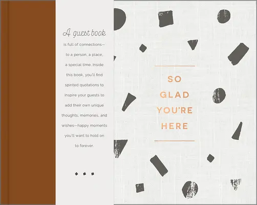 So Glad You're Here -- O carte de oaspeți pentru toate ocaziile, pentru o petrecere de absolvire, sărbătorirea pensionării, o recepție aniversară și o casă de vacanță -- - So Glad You're Here -- An All-Occasion Guest Book for a Graduation Party, Retirement Celebration, Milestone Anniversary Reception and Vacation Home --