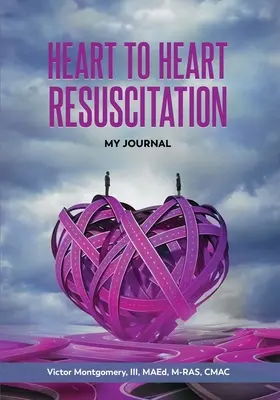 Resuscitare de la inimă la inimă: Jurnalul meu - Heart to Heart Resuscitation: My Journal