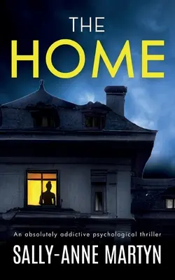 THE HOME un thriller psihologic absolut captivant - THE HOME an absolutely addictive psychological thriller