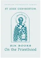 Șase cărți despre preoție - Six Books on the Priesthood
