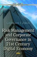 Managementul riscului și guvernanța corporativă în economia digitală a secolului XXI (Zekos Georgios I BSc (Econ) JD LLM PhD (Law) Ph.D. (Econ)) - Risk Management & Corporate Governance in 21st Century Digital Economy (Zekos Georgios I BSc (Econ) JD LLM PhD (Law) Ph.D. (Econ))