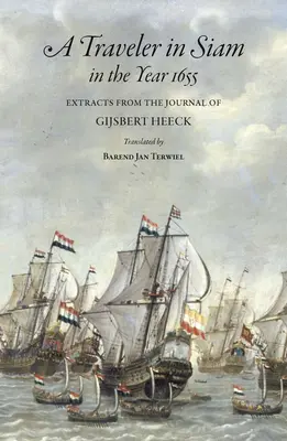 Un călător în Siam în anul 1655: Extrase din jurnalul lui Gijsbert Heeck - A Traveler in Siam in the Year 1655: Extracts from the Journal of Gijsbert Heeck