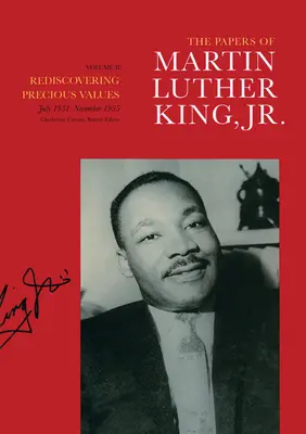 The Papers of Martin Luther King, Jr. volumul II: Redescoperirea valorilor prețioase, iulie 1951 - noiembrie 1955 volumul 2 - The Papers of Martin Luther King, Jr., Volume II: Rediscovering Precious Values, July 1951 - November 1955 Volume 2