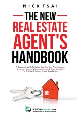The New Real Estate Agent's Handbook: Ghidul începătorului pentru obținerea primei vânzări și obținerea succesului pe termen lung & Strategii dovedite de marketing și vânzări: A Beginner's Guide to Getting Your First Sale and Achieving Long-Term Success - The New Real Estate Agent's Handbook: A Beginner's Guide to Getting Your First Sale and Achieving Long-Term Success & Proven Marketing & Sales Strateg