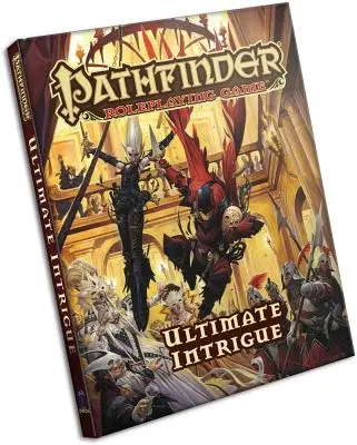 Jocul de rol Pathfinder: Intrigă supremă - Pathfinder Roleplaying Game: Ultimate Intrigue