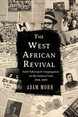 Renașterea din Africa de Vest: Congregația Faith Tabernacle de pe Coasta Guineei, 1918-1929 - The West African Revival: Faith Tabernacle Congregation on the Guinea Coast, 1918-1929