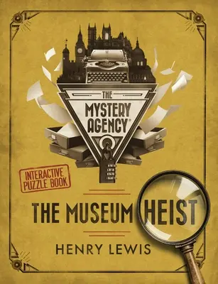 The Museum Heist: O carte de puzzle a agenției Mystery - The Museum Heist: A Mystery Agency Puzzle Book