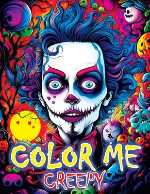 Color Me Creepy: În cazul în care arta Eerie și imaginația ta Converge - Începe aventura ta captivant carte de colorat - Color Me Creepy: Where Eerie Artistry and Your Imagination Converge - Begin Your Captivating Coloring Book Adventure
