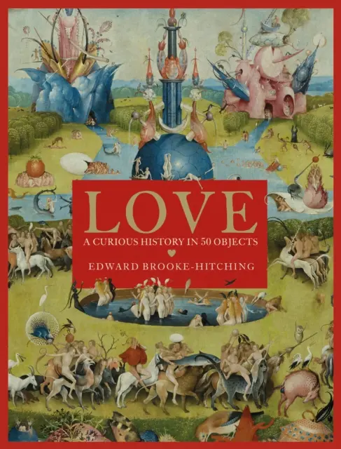 Dragostea; o istorie curioasă - Love; A Curious History