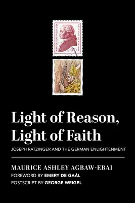 Lumina rațiunii, lumina credinței: Joseph Ratzinger și Iluminismul german - Light of Reason, Light of Faith: Joseph Ratzinger and the German Enlightenment