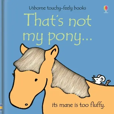 Ăsta nu e poneiul meu... - That's Not My Pony...
