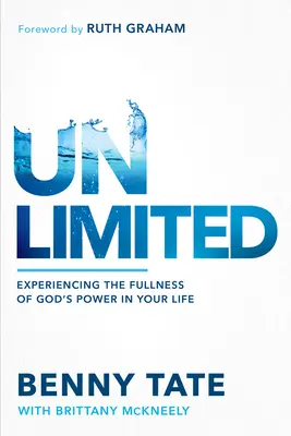 Fără limite: Experimentarea plenitudinii puterii lui Dumnezeu în viața ta - Unlimited: Experiencing the Fullness of God's Power in Your Life