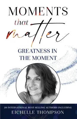 Momente care contează - Moments That Matter