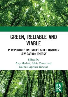 Verde, fiabil și viabil: Perspective privind tranziția Indiei către energia cu emisii reduse de carbon - Green, Reliable and Viable: Perspectives on India's Shift Towards Low-Carbon Energy