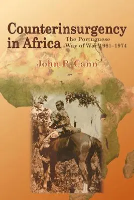 Contrainsurgența în Africa: Metoda portugheză de război 1961-1974 - Counterinsurgency in Africa: The Portugese Way of War 1961-74