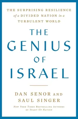 Geniul lui Israel: Reziliența surprinzătoare a unei națiuni divizate într-o lume turbulentă (The Surprising Resilience of a Divided Nation in a Turbulent World) - The Genius of Israel: The Surprising Resilience of a Divided Nation in a Turbulent World