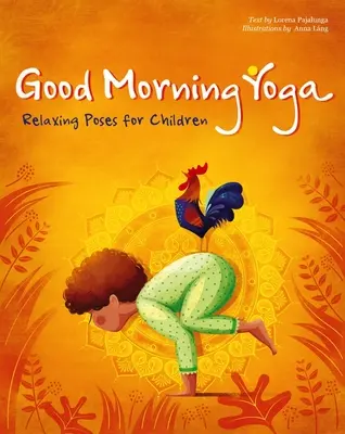 Bună dimineața Yoga: Poziții de relaxare pentru copii - Good Morning Yoga: Relaxing Poses for Children