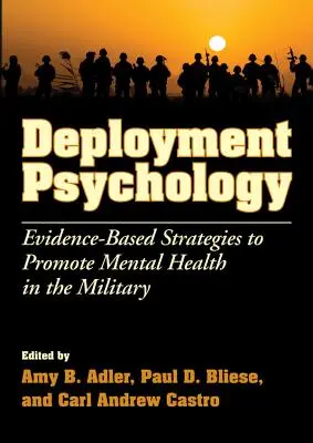 Psihologia desfășurării: Strategii bazate pe dovezi pentru promovarea sănătății mintale în armată - Deployment Psychology: Evidence-Based Strategies to Promote Mental Health in the Military
