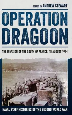 Operațiunea Dragoon: Invazia din sudul Franței, 15 august 1944 - Operation Dragoon: The Invasion of the South of France, 15 August 1944